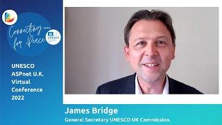 James Bridge - General Secretary UNESCO UK Commission