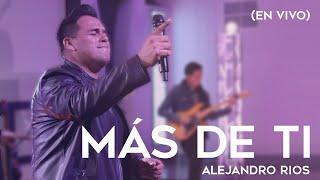 Mas De Ti - Alejandro Rios (En Vivo)