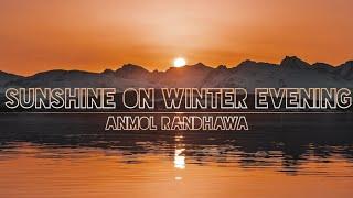 Sunshine on Winter Evening : Anmol Randhawa (Official Audio Visualizer)