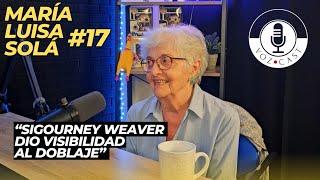 VozCast #17 María Luisa Solá | Toda una vida dedicada al doblaje. Sigourney Weaver, Helen Mirren...