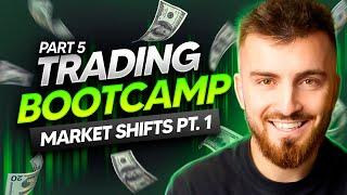 Market Shifts pt1 | Trading Bootcamp - Day 5