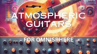 Atmospheric Guitars by Plughugger: The Best Omnisphere Library for Guitar Lovers