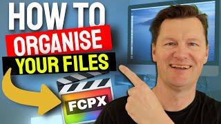How to Organise your Final Cut Pro files (Save time!)
