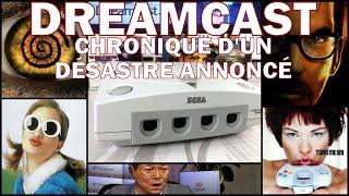 #332 - SEGA DREAMCAST : Chronique d'un désastre annoncé