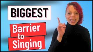 The Number 1 Barrier to Singing - It’s Not What You Think…