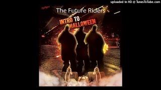 The Future Riders - Intro to Halloween