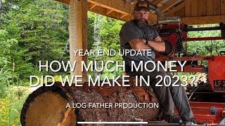 How much MONEY was made here in 2023? How much firewood? What about YouTube?