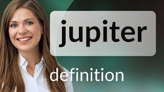 Jupiter — meaning of JUPITER