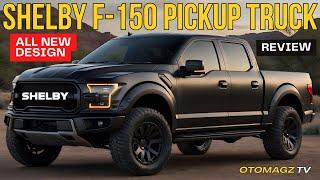 Amazing! 2025 New Shelby F 150 Pickup Truck Revealed!