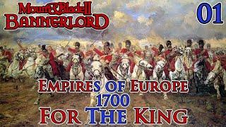 Mount & Blade II: Bannerlord | Empires of Europe 1700 | For The King | Part 1