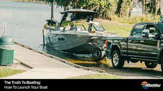 The Truth to Boating: How To Launch Your Boat