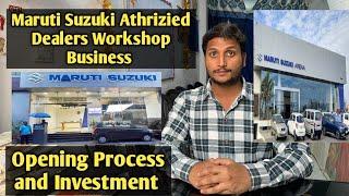 Maruti Suzuki Athrizied Dealers Workshop Business Opening process and Investment #marutisuzuki