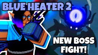 BLUE HEATER 2 GOT A NEW BOSS FIGHT! | Roblox | [Blue Heater 2: Alpha]