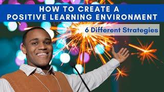 How To Create A Positive Learning Environment