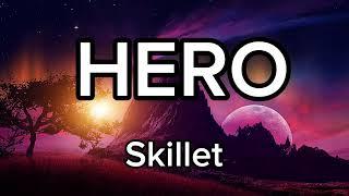 Hero - Skillet (Lyrics)