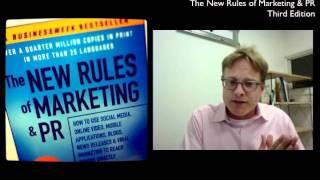 The New Rules of Marketing & PR How to Use Social Media, Online Video, Mobile Applications, Blogs, News Releases, and Viral Marketing to Reach Buyers Directly