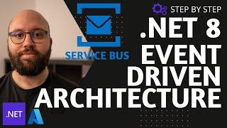 .NET 8   - Event Driven Architecture with Service Bus (step by step)