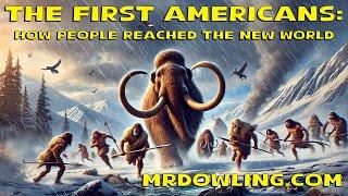 The First Americans: How People Reached the New World