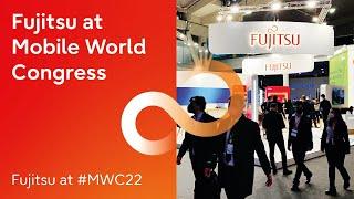 Fujitsu at Mobile World Congress 2022