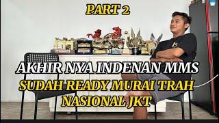 PART 2 || AKHIR NYA INDENAN MMS SUDAH READY MURAI BARU NASIONAL RATUSAN JUTA  @Ring RFN BF