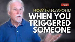 WHEN SOMEONE IS TRIGGERED BY TRUTH: 5 Ways to Respond