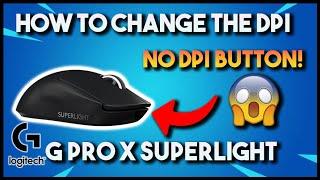 How To Change The DPI On The Logitech G Pro X SUPERLIGHT! *#1 TUTORIAL*