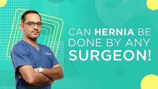 Can Hernia be Done by any Surgeon? | Dr. Deepak Subramanian