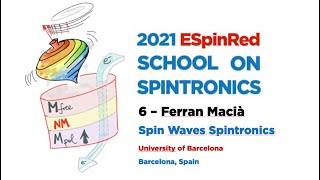 Ferran Macià - SpinWaves Spintronics - ESpinRed School on Spintronics 6