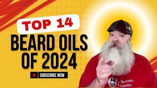 2024's Top 14 Beard Oils for Santa's Rotation!