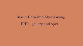 Insert Data Into MySQL using jQuery  AJAX and  PHP