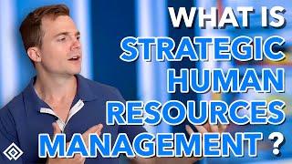 What is Strategic Human Resource Management?