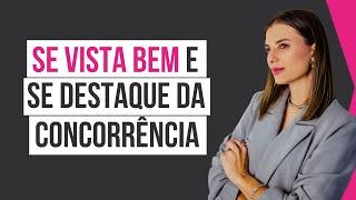 A Importância de se vestir bem para crescer profissionalmente e se destacar da concorrência