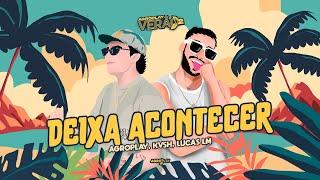 AgroPlay, @kvshoficial, @lucaslmoficial - Deixa Acontecer (AgroPlay Verão 2)