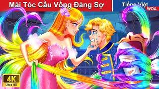 Mái Tóc Cầu Vồng Đáng Sợ của Công chúa  Truyện Cổ Tích Việt Nam | WOA Fairy Tales