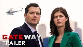 GATEWAY - Trailer | Henry Cavill, Alexandra Daddario | 2025 Movies Trailer