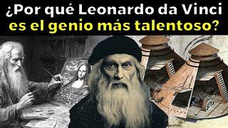 ¿Por qué Leonardo da Vinci es el genio más talentoso de la historia?