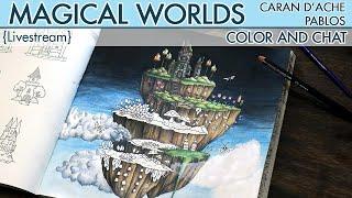 {LIVESTREAM} Pt. 6 ~ Magical Worlds ~ Caran D'Ache Pablos