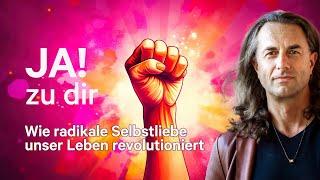 Sag JA! zu dir | Wie radikale Selbstliebe dein Leben revolutioniert | Folge 364