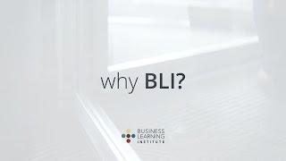 The Business Learning Institute | Why BLI?