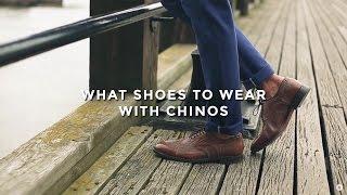 What Shoes to Wear with Chinos