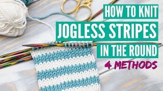 Knitting jogless stripes in the round - 4 easy methods for beginners