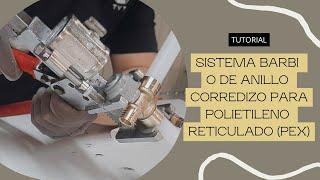 SISTEMA BARBI O DE ANILLO CORREDIZO PARA POLIETILENO RETICULADO