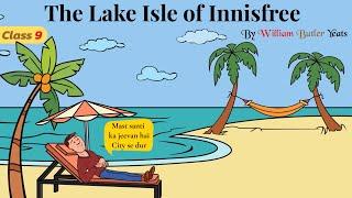 The Lake Isle of Innisfree class 9 in hindi animation / class 9 poem the lake isle of innisfree