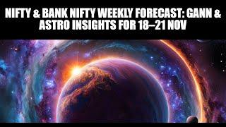 Nifty & Bank Nifty Weekly Forecast: Gann & Astro Insights for 18–21 Nov