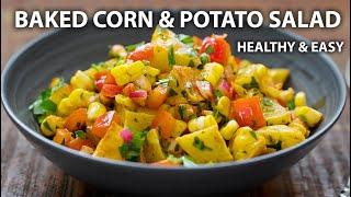 Baked Corn and Potato Salad Recipe | Easy Vegetarian and Vegan Meals | Potato Recipes