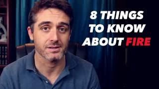 8 Things You Should Know About Fire