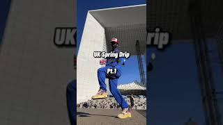 UK Spring Drip Pt.1