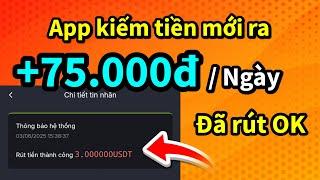 App Kiếm Tiền Online Mới Rút Luôn +75.000đ/ Ngày Uy Tín, Kiếm Tiền Online 2025