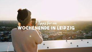 7 Tipps für ein Wochenende in Leipzig