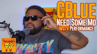 CBlue - Need Some Mo [WSTV Performance]